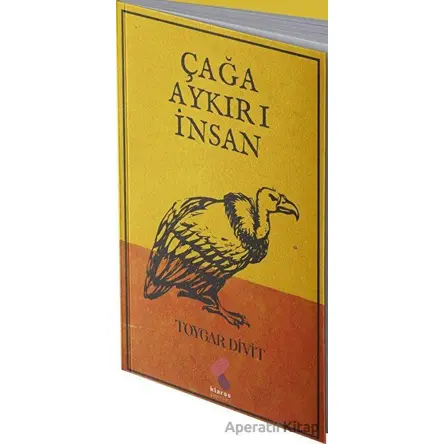 Çağa Aykırı İnsan - Toygar Divit - Klaros Yayınları