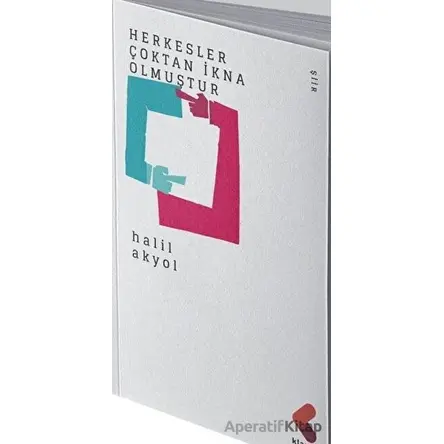 Herkesler Çoktan İkna Olmuştur - Halil Akyol - Klaros Yayınları