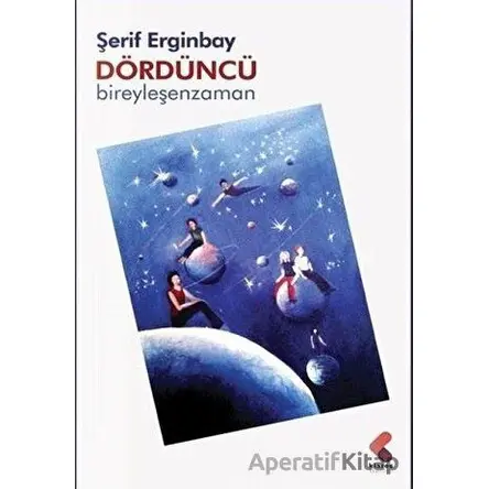 Dördüncü Bireyleşen Zaman - Şerif Enginbay - Klaros Yayınları