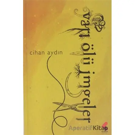 Yarı Ölü İmgeler - Cihan Aydın - Klaros Yayınları
