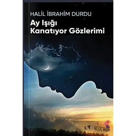 Ay Işığı Kanatıyor Gözlerimi - Halil İbrahim Durdu - Klaros Yayınları