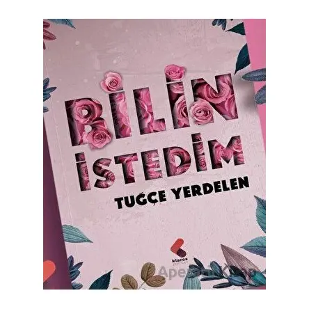 Bilin İstedim - Tuğçe Yerdelen - Klaros Yayınları