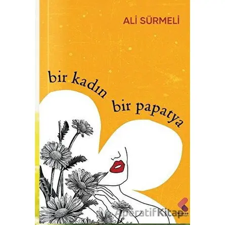 Bir Kadın Bir Papatya - Ali Sürmeli - Klaros Yayınları