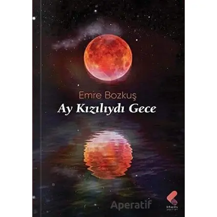 Ay Kızılıydı Gece - Emre Bozkuş - Klaros Yayınları