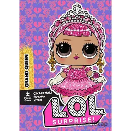 Lol Surprise Grand Queen Çıkartmalı Boyama Kitabı - Kolektif - Doğan Çocuk