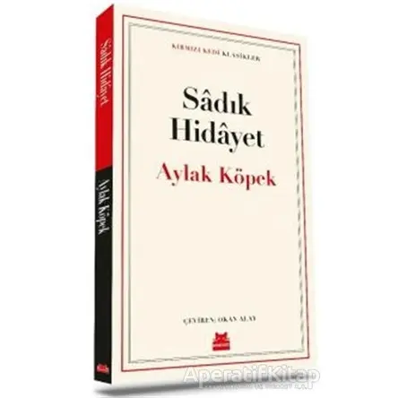 Aylak Köpek - Sadık Hidayet - Kırmızı Kedi Yayınevi