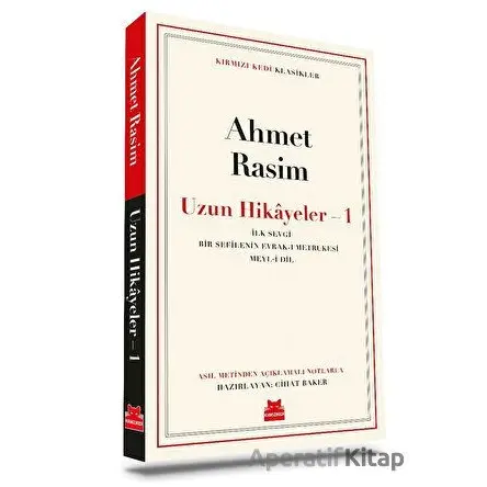 Ahmet Rasim - Uzun Hikayeler 1 - Cihat Baker - Kırmızı Kedi Yayınevi