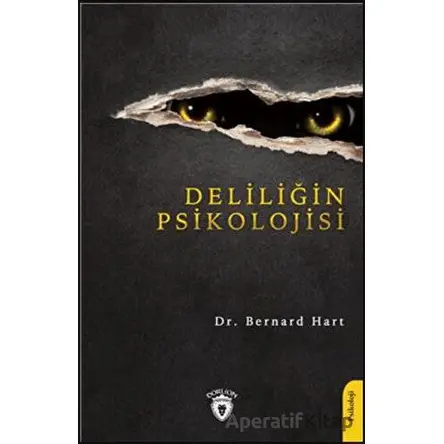Deliliğin Psikolojisi - Bernard Hart - Dorlion Yayınları