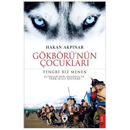 Gökbörünün Çocukları Tengri Biz Menen - Hakan Akpınar - Dorlion Yayınları