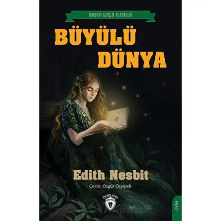 Büyülü Dünya - Edith Nesbit - Dorlion Yayınları
