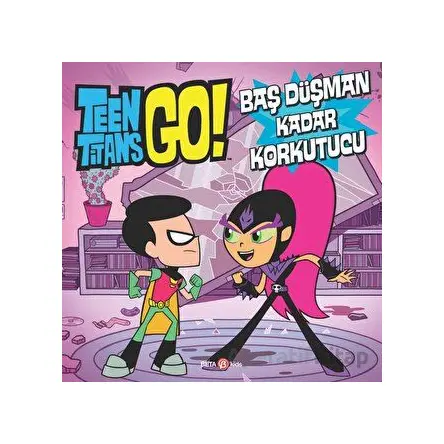 Dc Comics - Teen Titans Go! Baş Düşman Kadar Korkutucu - Jonathan Evans - Beta Kids