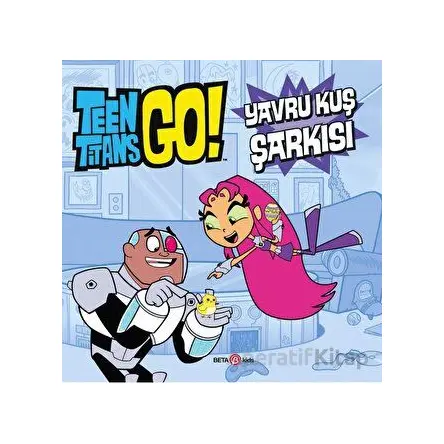 Dc Comics - Teen Titans Go! Yavru Kuş Şarkısı - Jonathan Evans - Beta Kids