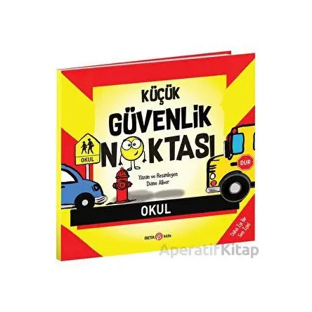 Küçük Güvenlik Noktası - Diane Alber - Beta Kids