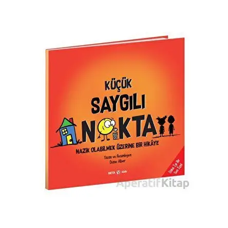 Küçük Saygılı Nokta - Nazik Olabilmek Üzerine Bir Hikaye - Diane Alber - Beta Kids