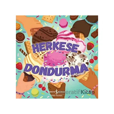 Herkese Dondurma - Everley Hart - İş Bankası Kültür Yayınları
