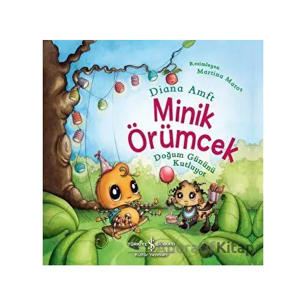 Minik Örümcek Doğum Gününü Kutluyor - Diana Amft - İş Bankası Kültür Yayınları