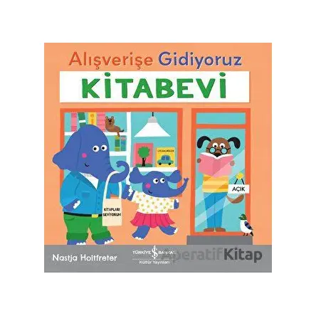 Alışverişe Gidiyoruz - Kitabevi - Nastja Holtfreter - İş Bankası Kültür Yayınları