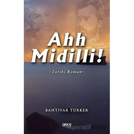 Ahh Midilli! - Bahtiyar Türker - Gece Kitaplığı