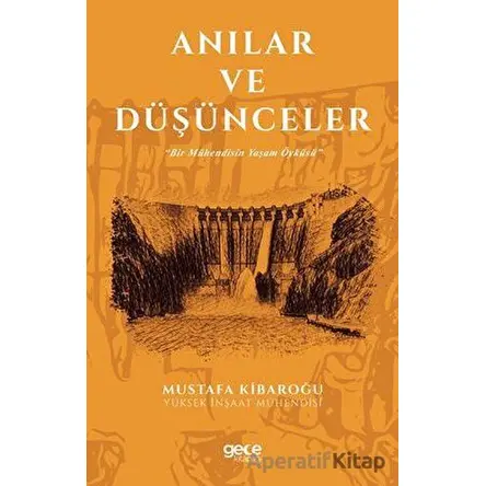 Anılar ve Düşünceler - Mustafa Kibaroğlu - Gece Kitaplığı