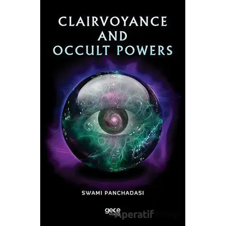 Clairvoyance and Occult Powers - Swami Panchadasi - Gece Kitaplığı