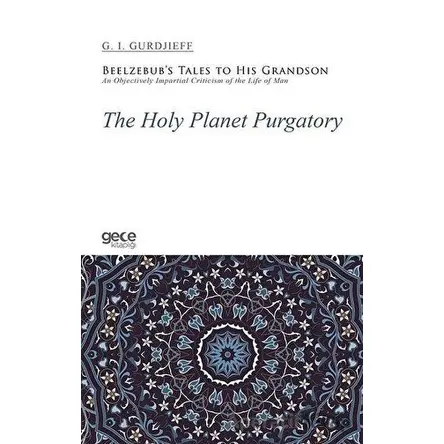 The Holy Planet Purgatory - G. I. Gurdjieff - Gece Kitaplığı