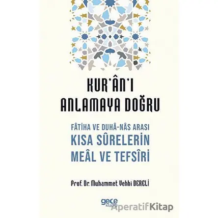 Kuranı Anlamaya Doğru - Muhammet Vehbi Dereli - Gece Kitaplığı