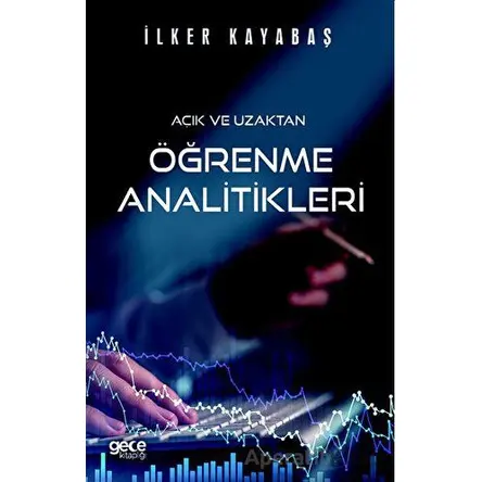 Açık ve Uzaktan Öğrenme Analitikleri - İlker Kayabaş - Gece Kitaplığı