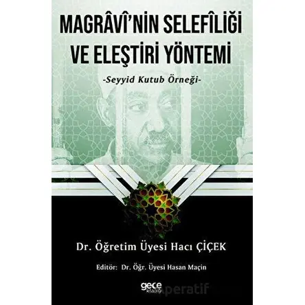 Magravi’nin Selefliği Ve Eleştiri Yöntemi - Hacı Çiçek - Gece Kitaplığı