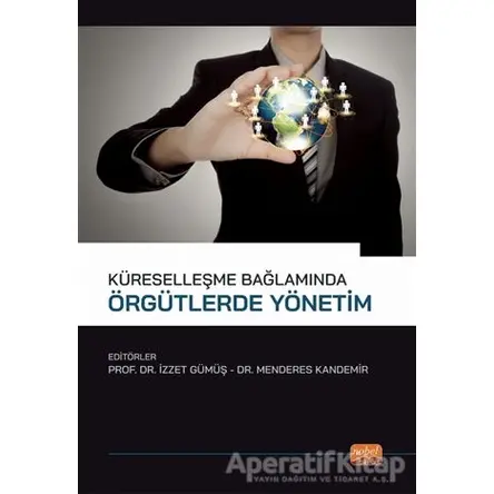 Küreselleşme Bağlamında Örgütlerde Yönetim - Perihan Abay - Nobel Bilimsel Eserler