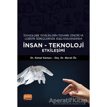 Teknolojik Yeniliklerin Tedarik Zinciri ve Lojistik Süreçlerinde Kullanılmasında İnsan-Teknoloji Etk
