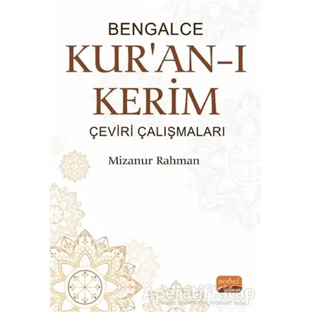 Bengalce Kuran-ı Kerim Çeviri Çalışmaları - Mizanur Rahman - Nobel Bilimsel Eserler