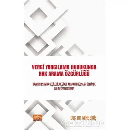 Vergi Yargılama Hukukunda Hak Arama Özgürlüğü - Mine Biniş - Nobel Bilimsel Eserler