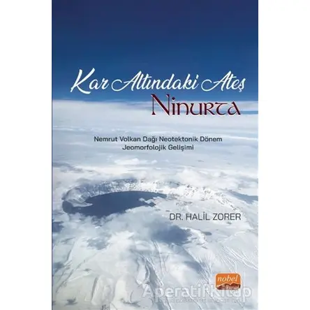 Kar Altındaki Ateş - Ninurta - Halil Zorer - Nobel Bilimsel Eserler