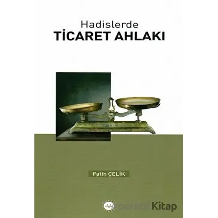 Hadislerde Ticaret Ahlakı - Fatih Çelik - Diyanet İşleri Başkanlığı