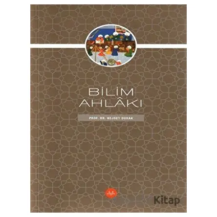Bilim Ahlakı - Nejdet Durak - Diyanet İşleri Başkanlığı