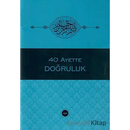 40 Ayette Doğruluk - Kolektif - Diyanet İşleri Başkanlığı