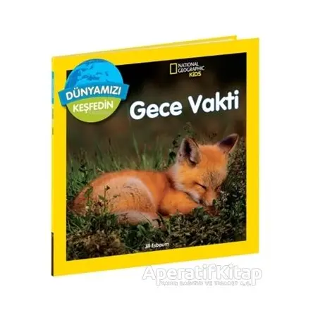 National Geographic Kids Dünyamızı Keşfedin - Gece Vakti - Jill Esbaum - Beta Kids