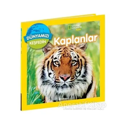 National Geographic Kids Dünyamızı Keşfedin - Kaplanlar - Jill Esbaum - Beta Kids