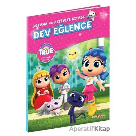 True Ve Gökkuşağı Krallığı Boyama Ve Aktivite Kitabı Dev Eğlence - Robin Bright - Beta Kids