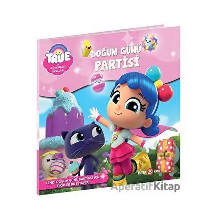 True Ve Gökkuşağı Krallığı Doğum Günü Partisi - Robin Bright - Beta Kids