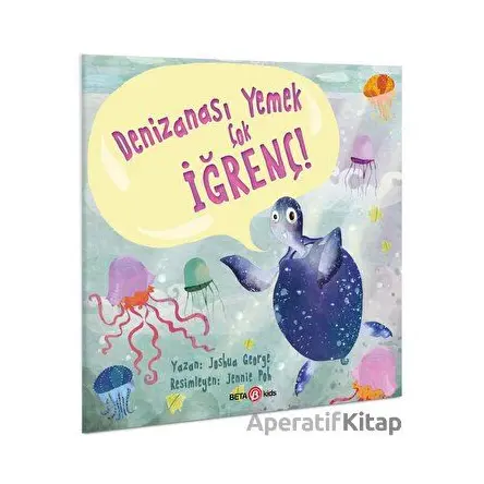Denizanası Yemek Çok İğrenç! - Joshua George - Beta Kids