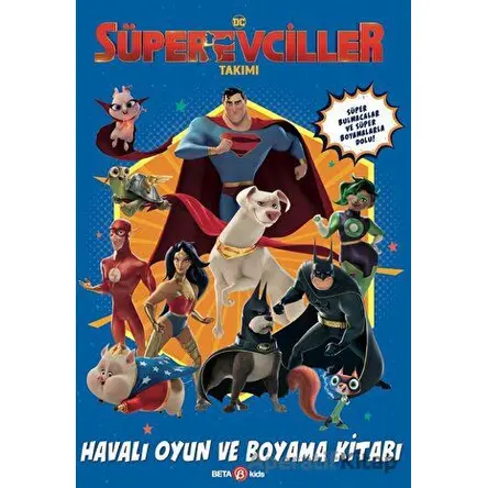 DC Süper Evciller Takımı - Havalı Oyun ve Boyama Kitabı - Rachel Chlebowski - Beta Kids
