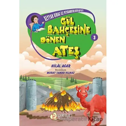Gül Bahçesine Dönen Ateş - Hilal Acar - Pırıltı Kitapları - Erkam