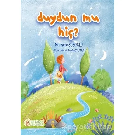 Duydun mu Hiç? - Menşure Şuşoğlu - Pırıltı Kitapları - Erkam