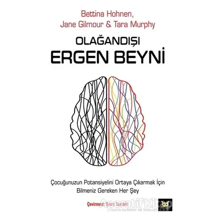 Olağandışı Ergen Beyni - Bettina Hohnen - Beyaz Baykuş Yayınları