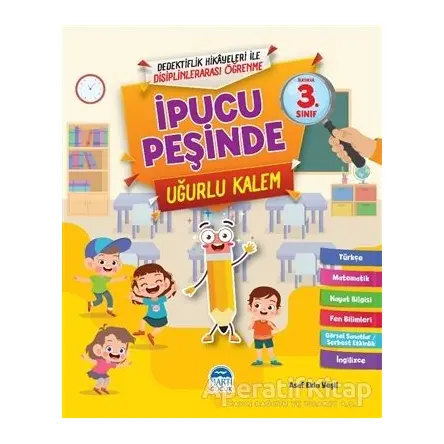 İpucu Peşinde Uğurlu Kalem - İlkokul 3. Sınıf - Asaf Ekin Yeşil - Martı Çocuk Yayınları