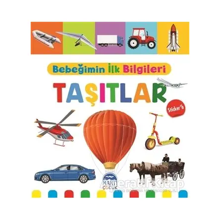 Taşıtlar - Bebeğimin İlk Bilgileri - Mine Sultan Ünver - Martı Çocuk Yayınları