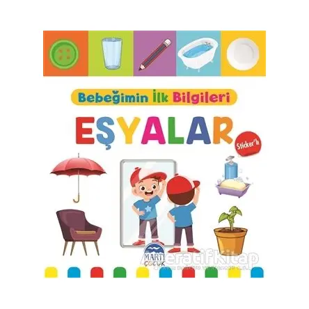Eşyalar - Bebeğimin İlk Bilgileri - Mine Sultan Ünver - Martı Çocuk Yayınları