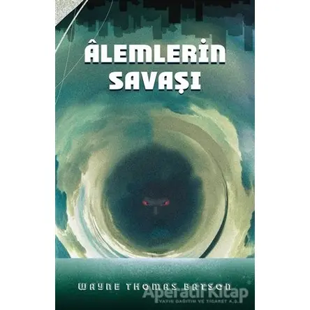 Alemlerin Savaşı - Wayne Thomas Batson - Martı Yayınları