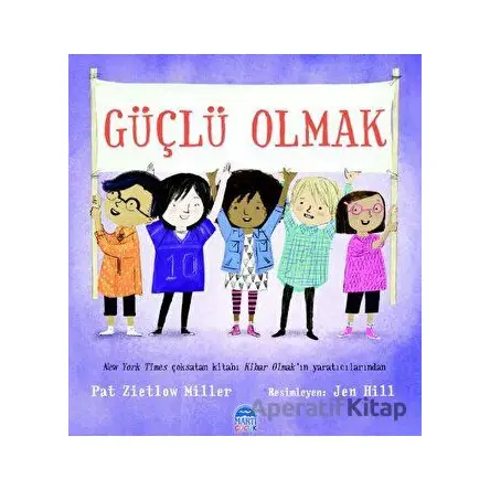Güçlü Olmak - Pat Zietlow Miller - Martı Çocuk Yayınları
